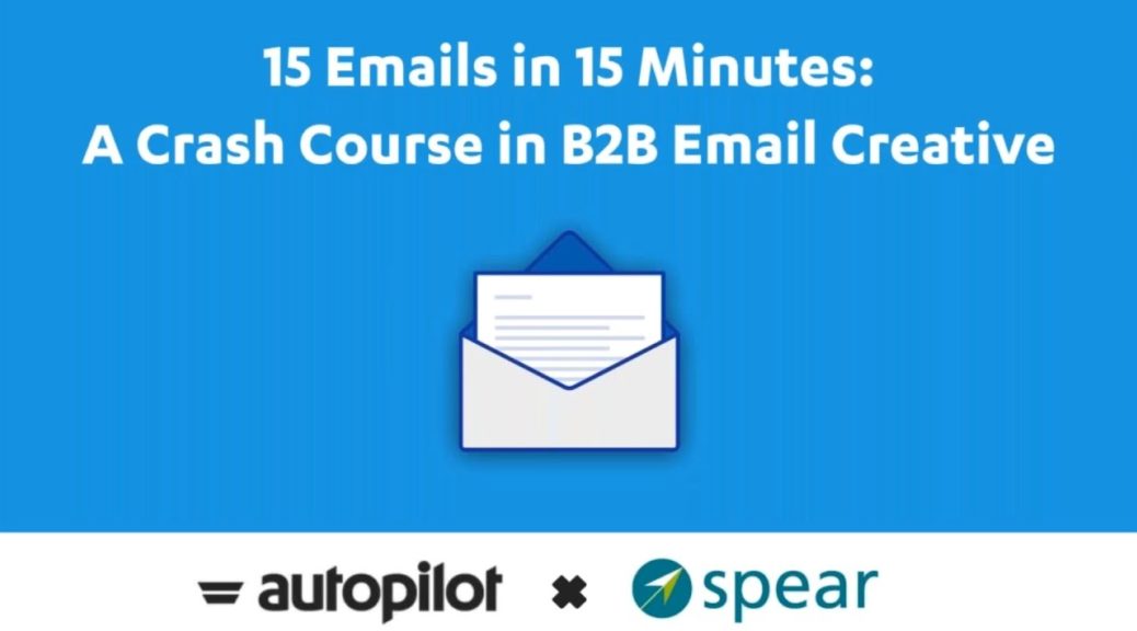 B2B Email Marketing Campaign: 15 Emails in 15 Minutes: A Crash Course