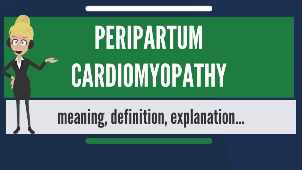 What is PERIPARTUM CARDIOMYOPATHY? What does PERIPARTUM CARDIOMYOPATHY mean?