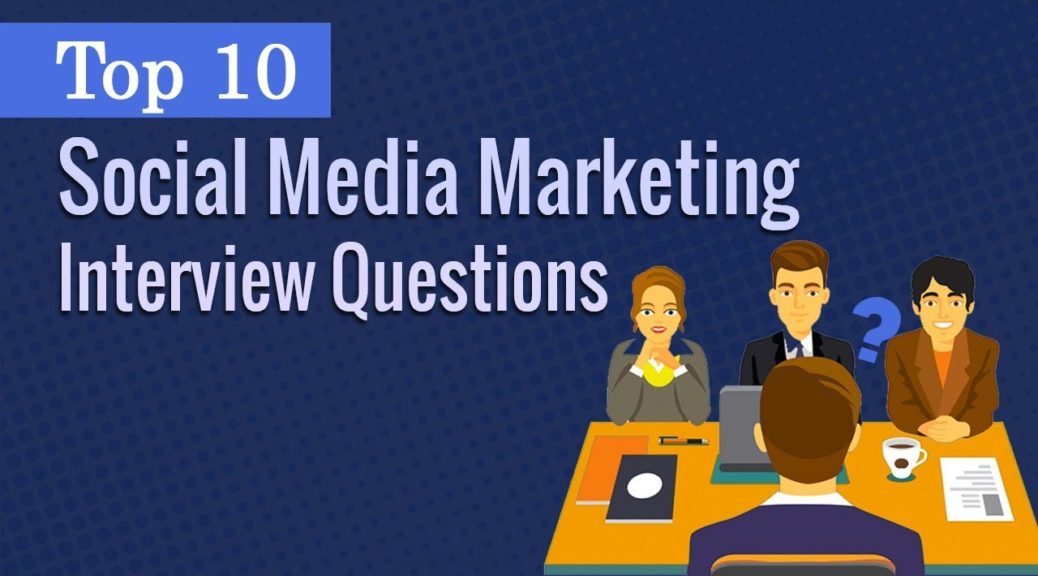 Top 10 Social Media Interview Questions