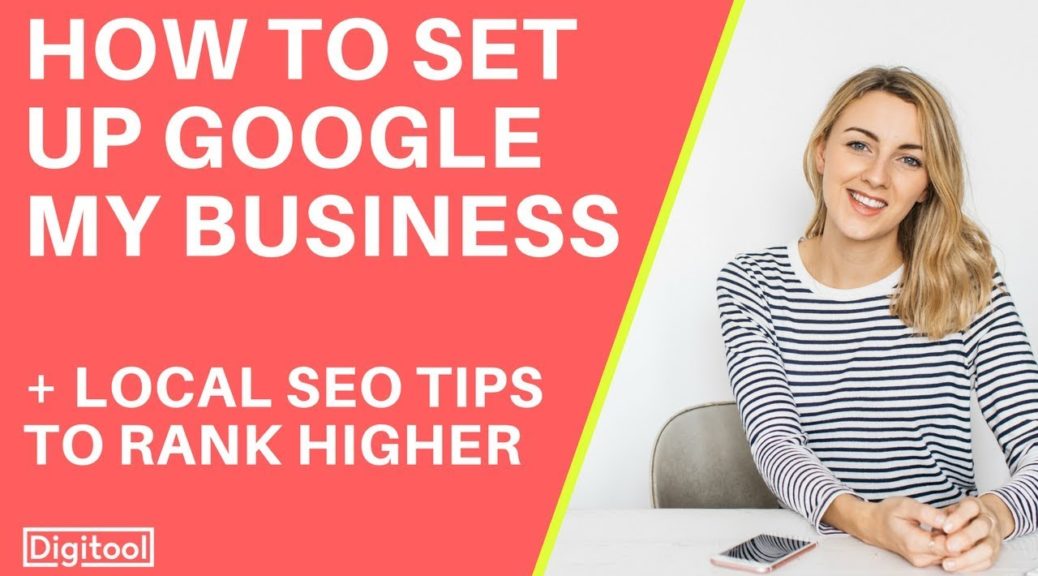 How To Set Up Google My Business + Local SEO Tips to Rank Higher 2019